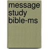 Message Study Bible-Ms by Eugene Peterson