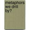 Metaphors We Drill By? door Cristhian Welter