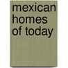Mexican Homes Of Today door Warren Shipway