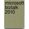 Microsoft Biztalk 2010 door Richard Seroter