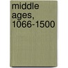 Middle Ages, 1066-1500 by John D. Clare