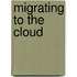 Migrating To The Cloud