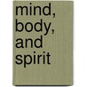 Mind, Body, And Spirit door William Pillow