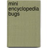 Mini Encyclopedia Bugs door Sarah Creese