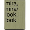 Mira, mira/ Look, Look by Sonsoles Llorens