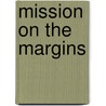 Mission on the Margins door Mary Beasley