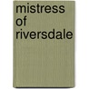 Mistress Of Riversdale by Margaret Law Callcott