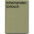 Miteinander. Türkisch