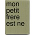 Mon Petit Frere Est Ne