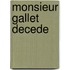 Monsieur Gallet Decede