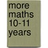 More Maths 10-11 Years