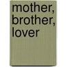 Mother, Brother, Lover door Jarvis Cocker