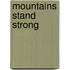 Mountains Stand Strong