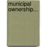 Municipal Ownership... by Leonard Darwin