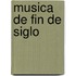 Musica de Fin de Siglo