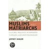 Muslims And Matriarchs door Jeffrey Hadler