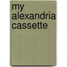 My Alexandria Cassette door Mark Doty