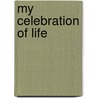 My Celebration Of Life door Tomas Erban