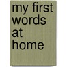 My First Words At Home door Star Bright Bks