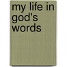 My Life In God's Words door Dana Reed