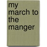 My March to the Manger door Mary Manz Simon