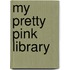 My Pretty Pink Library