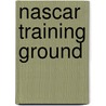 Nascar Training Ground door Gail Blasser Riley