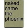 Naked Came the Phoenix by Marcia Talley Nevada Barr and J.D. Robb