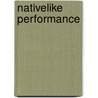 Nativelike Performance by Annika Denke