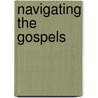 Navigating The Gospels by Philip Fogarty