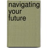 Navigating Your Future door Beierlein