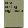 Never Ending Nightmare door Michelle Michini