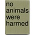 No Animals Were Harmed