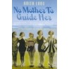 No Mother To Guide Her door Anita Loos