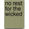 No Rest For The Wicked door Elizabeth C. Main