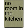 No Room In The Kitchen door Lewis Blustin