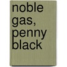 Noble Gas, Penny Black by David O'Meara