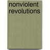 Nonviolent Revolutions door Sharon Erickson Nepstad