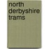North Derbyshire Trams