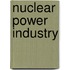 Nuclear Power Industry