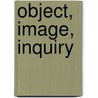 Object, Image, Inquiry door Getty Art History Information Program St