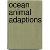 Ocean Animal Adaptions door Julie Murphy