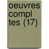 Oeuvres Compl Tes (17) door Honoré de Balzac