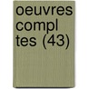 Oeuvres Compl Tes (43) by Honoré de Balzac