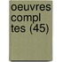 Oeuvres Compl Tes (45)