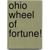 Ohio Wheel of Fortune! door Carole Marsh