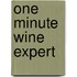 One Minute Wine Expert