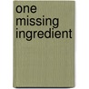 One Missing Ingredient by Femi Onasanya