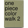One Piece Color Walk 2 by Eiichiro Oda
