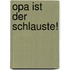 Opa ist der Schlauste!